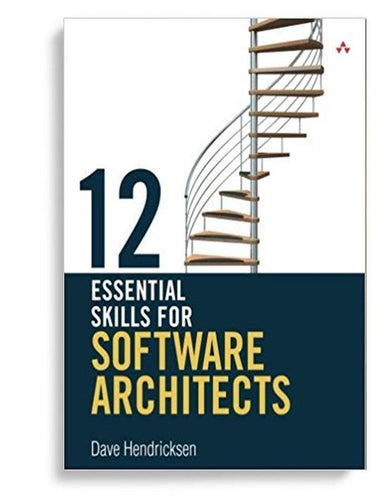 12 Essential Skills For Software Architects 1st Edition