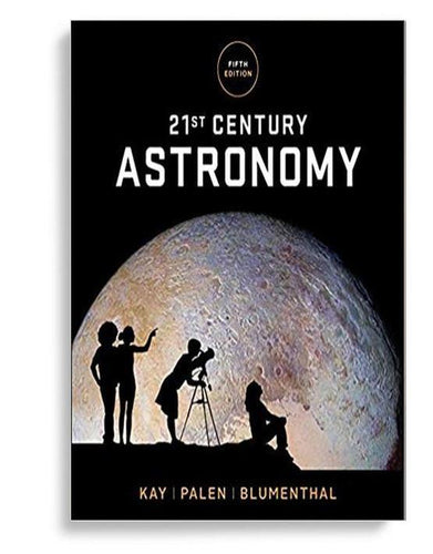 21st Century Astronomy 5th Edition by Laura Kay