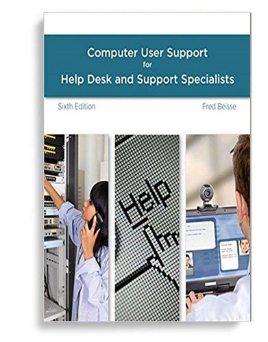 A Guide to Computer User Support for Help Desk and Support Specialists 6th Edition