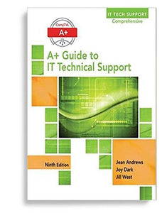 A+ Guide to IT Technical Support (Hardware and Software) 9th Edition by Jean Andrews (  )