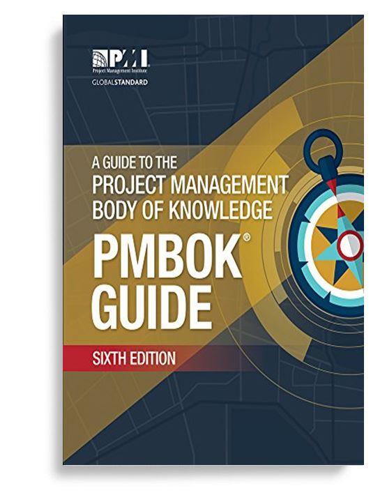 A Guide to the Project Management Body of Knowledge (PMBOK® Guide)–Sixth Edition