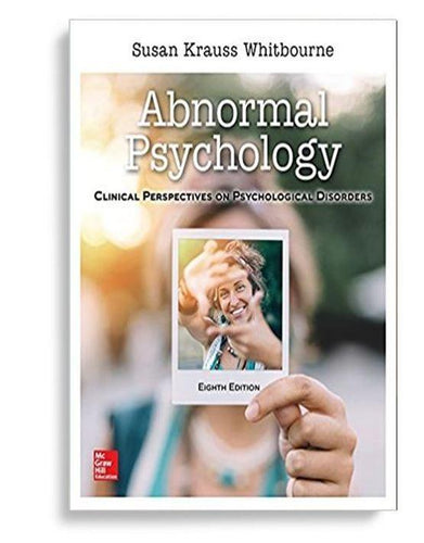 Abnormal Psychology: Clinical Perspectives on Psychological Disorders 8th Edition by Susan Krauss Whitbourne