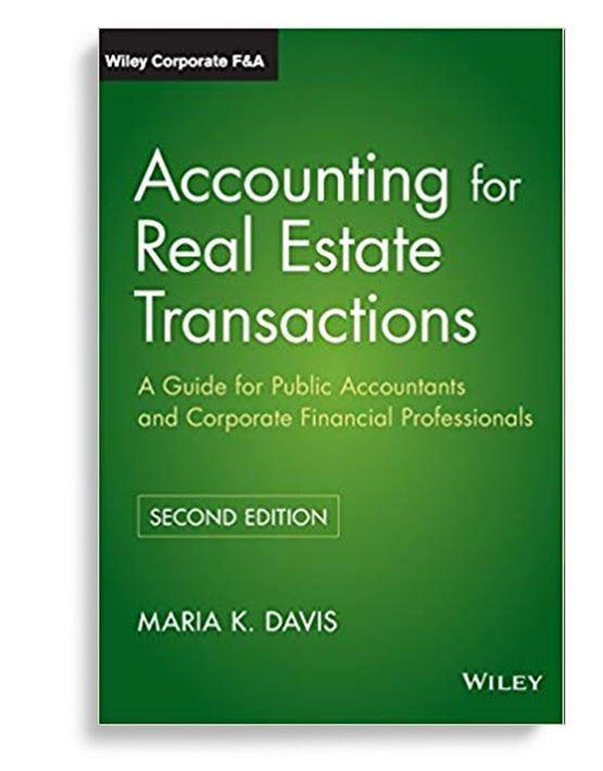 Accounting for Real Estate Transactions A Guide For Public Accountants and Corporate Financial Professionals
