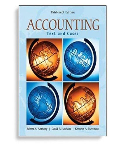 Accounting Text Cases 13th Edition by Robert Anthony