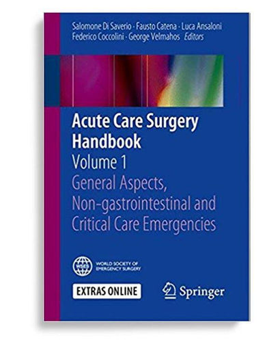Acute Care Surgery Handbook: Volume 1 General Aspects, Nongastrointestinal and Critical Care Emergencies