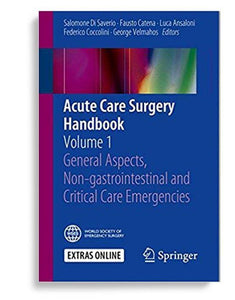 Acute Care Surgery Handbook: Volume 1 General Aspects, Nongastrointestinal and Critical Care Emergencies