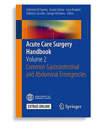 Acute Care Surgery Handbook Volume 2 Common Gastrointestinal and Abdominal Emergencies