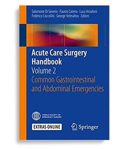 Acute Care Surgery Handbook Volume 2 Common Gastrointestinal and Abdominal Emergencies