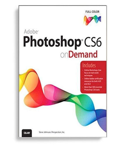 Adobe Photoshop CS6 on Demand 1st Edition