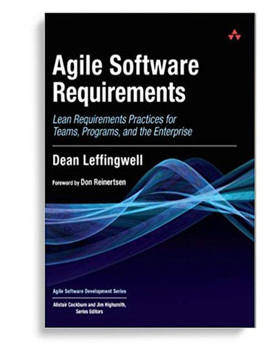 Agile Software Requirements: Lean Requirements Practices For Teams, Programs, And The Enterprise 1stEdition