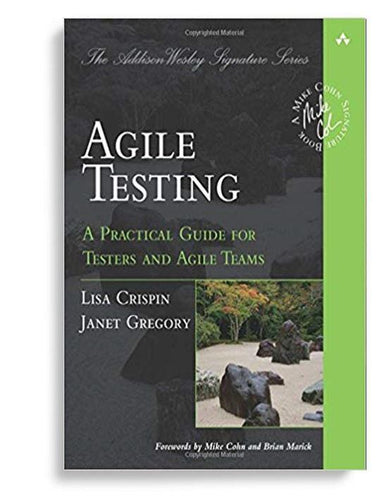 Agile Testing: A Practical Guide For Testers And Agile Teams 1st Edition