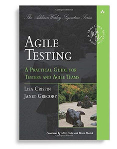 Agile Testing: A Practical Guide For Testers And Agile Teams 1st Edition