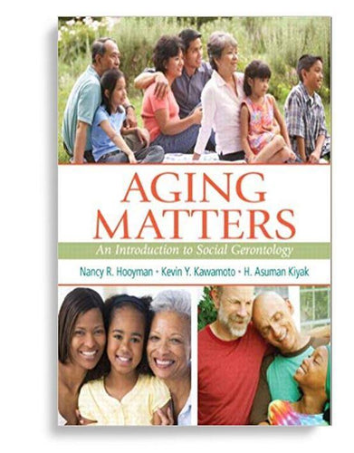 Aging Matters: An Introduction To Social Gerontology 1st Edition