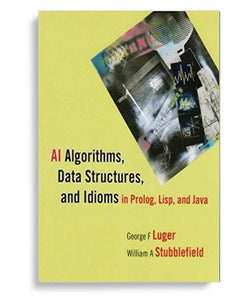 AI Algorithms, Data Structures, And Idioms In Prolog, Lisp, And Java 6th Edition