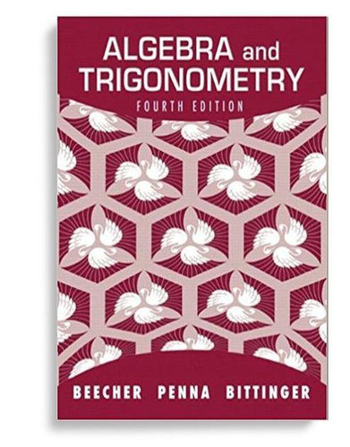 Algebra and Trigonometry 4th Edition by Judith A. Beecher (  )