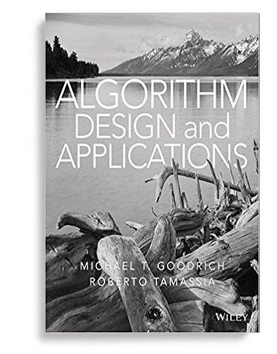 Algorithm Design and Applications by Michael T. Goodrich