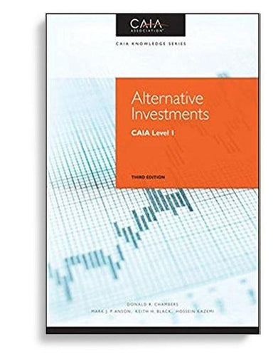 Alternative Investments: CAIA Level I 3rd Edition by Donald R. Chambers