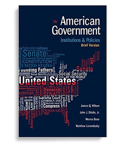 American Government Institutions and Policies, Brief Version 13th Edition