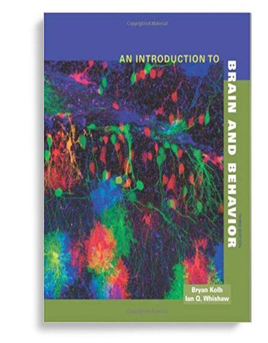 An Introduction to Brain and Behavior, 3 rd Edition