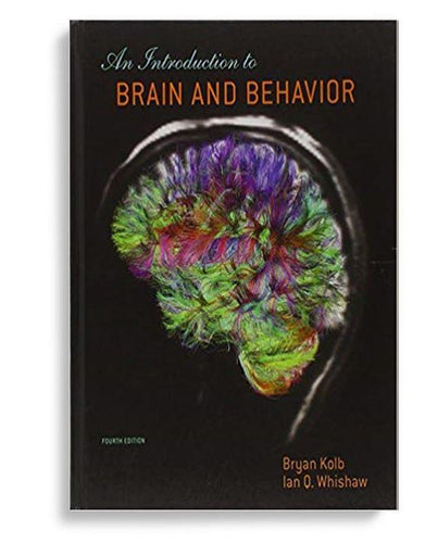 An Introduction To Brain and Behavior 4th Edition