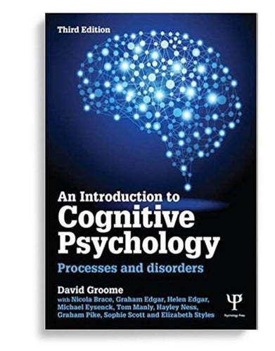 An Introduction to Cognitive Psychology: Processes and disorders 3rd Edition by David Groome (  )