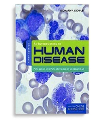 An Introduction to Human Disease: Pathology and Pathophysiology Correlations 9th Edition by Leonard Crowley