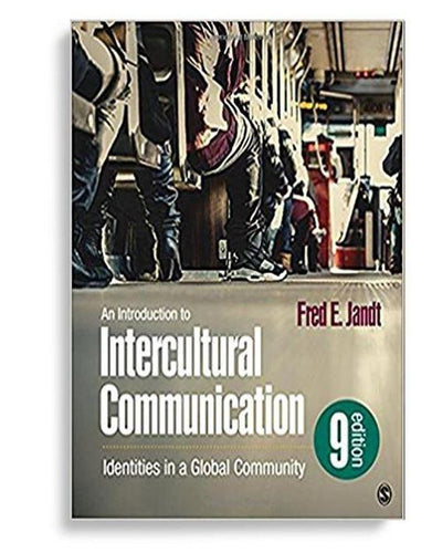 An Introduction to Intercultural Communication: Identities in a Global Community 9th Edition by Fred E. Jandt