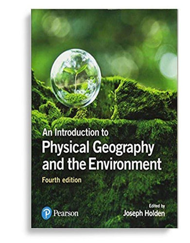 An Introduction to Physical Geography and the Environment 4th Edition