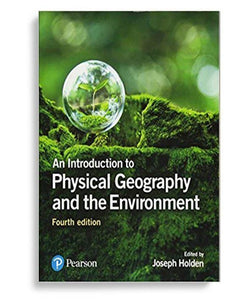 An Introduction to Physical Geography and the Environment 4th Edition