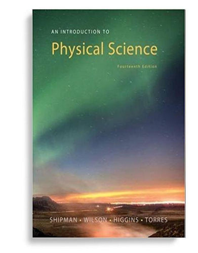 An Introduction to Physical Science 14th Edition by James Shipman (  )