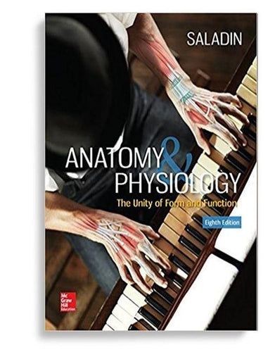 Anatomy & Physiology: The Unity of Form and Function 8th Edition by Kenneth S. Saladin (  )