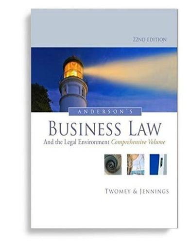 Anderson's Business Law and the Legal Environment, Comprehensive Volume 22nd Edition