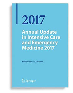 Annual Update in Intensive Care and Emergency Medicine 2017 1st Edition by JeanLouis Vincent