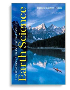 Applications and Investigations in Earth Science 7th Edition by Edward J. Tarbuck