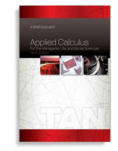 Applied Calculus for the Managerial 10th Edition