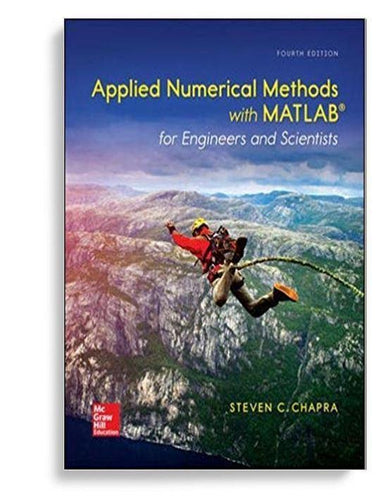 Applied Numerical Methods with MATLAB for Engineers and Scientists 4th Edition