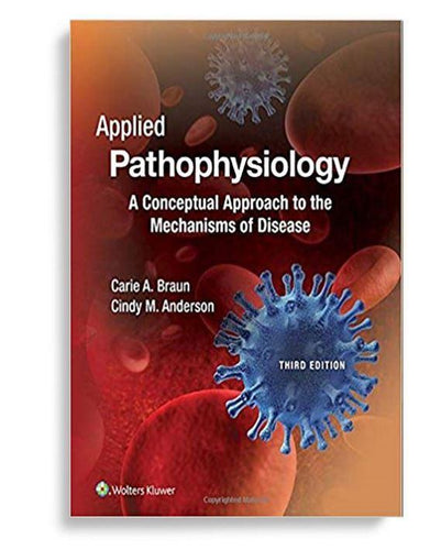 Applied Pathophysiology: A Conceptual Approach to the Mechanisms of Disease 3rd Edition