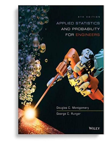 Applied Statistics and Probability for Engineers 6th Edition by Douglas C. Montgomery (  )
