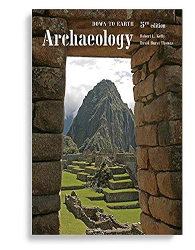 Archaeology: Down to Earth 5th Edition