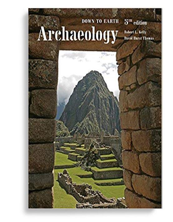 Archaeology: Down to Earth 5th Edition