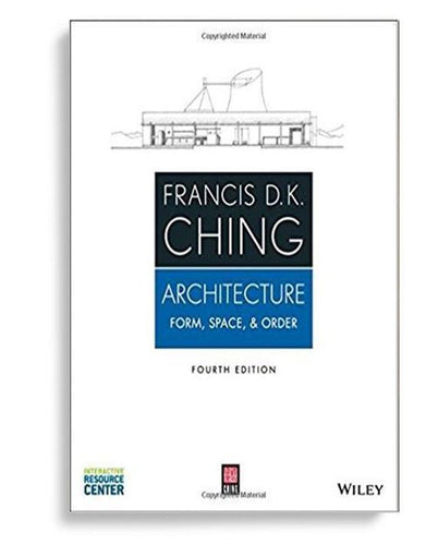 Architecture Form, Space, and Order 4th Edition by Francis D. K. Ching