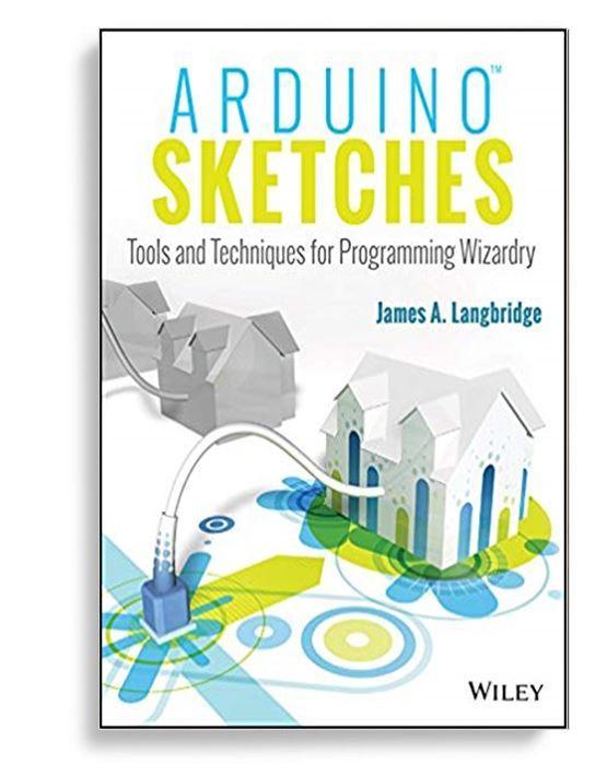 Arduino Sketches Tools And Techniques For Programming Wizardry