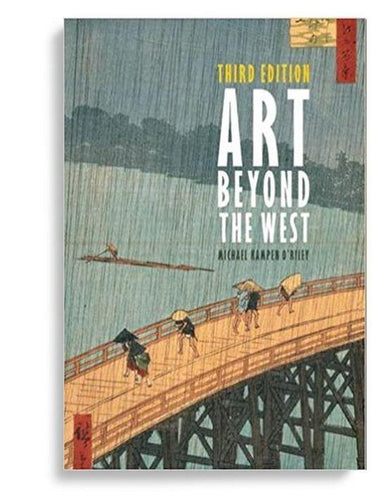 Art Beyond the West 3rd Edition by Michael KampenO'Riley
