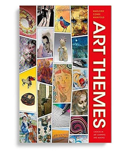 Art Themes: Choices in Art Learning and Making by Marjorie Cohee Manifold
