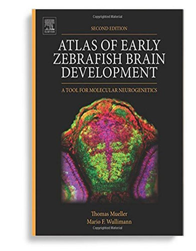 Atlas of Early Zebrafish Brain Development, Second Edition