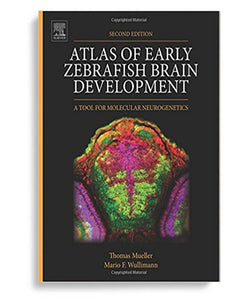 Atlas of Early Zebrafish Brain Development, Second Edition