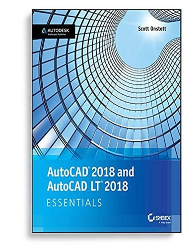AutoCAD 2018 and AutoCAD LT 2018 Essentials