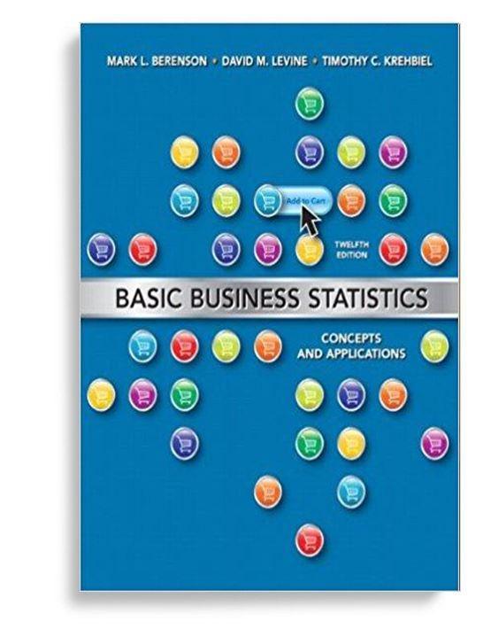 Basic Business Statistics: Concepts and Applications, 12th Edition