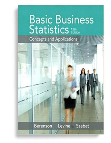 Basic Business Statistics Concepts and Applications 13th