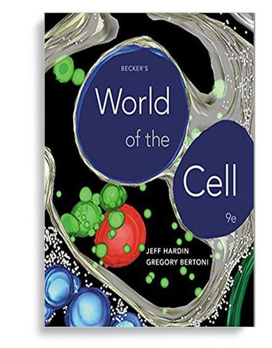 Becker’s World of the Cell 9th Edition by Jeff Hardin